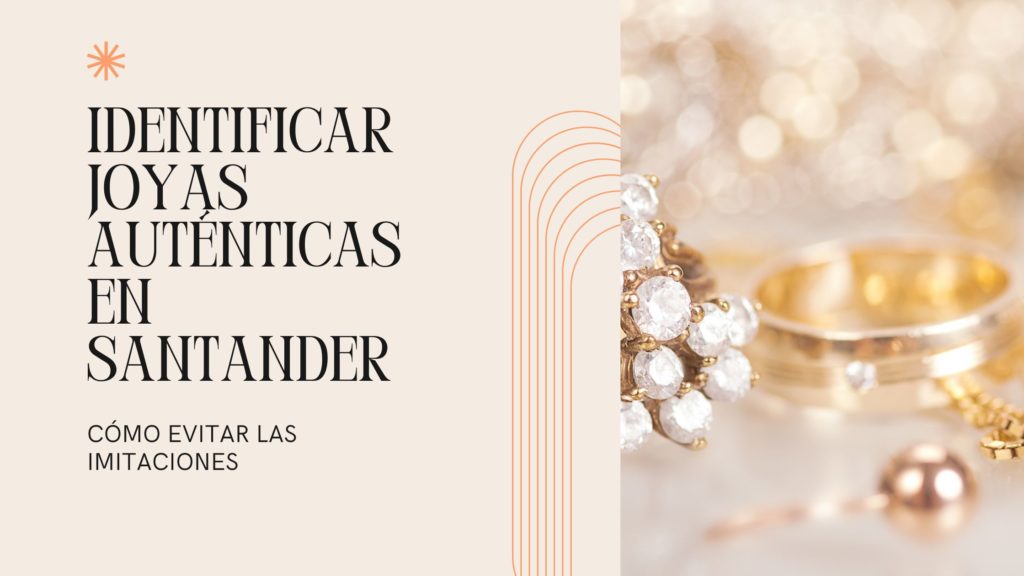 identificar joyas autenticas en santander